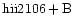 ${\rm hii2106 +B }$