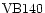 ${\rm VB140 }$