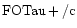 ${\rm FOTau +/c }$