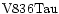 ${\rm V836Tau }$