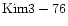 ${\rm Kim3-76 }$