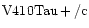 ${\rm V410Tau +/c }$