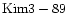 ${\rm Kim3-89 }$
