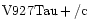 ${\rm V927Tau +/c }$