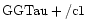 ${\rm GGTau +/c1 }$
