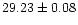$29.23 \pm 0.08$