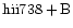 ${\rm hii738 +B }$