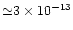 ${\simeq}3\times 10^{-13}$