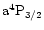 $\rm {a^4P_{3/2}}$