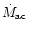 $\dot{M}_{\rm ac}$
