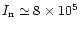 $I_{\rm n}\simeq 8 \times 10^5$
