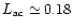 $L_{\rm ac} \simeq 0.18$