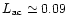 $L_{\rm ac} \simeq
0.09$