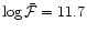 $\log \bar {\cal F}
= 11.7$