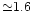 ${\simeq}1.6$