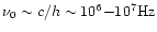$\nu_0 \sim c/h \sim 10^6{-}10^7 {\rm Hz}$
