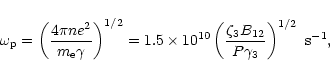 \begin{displaymath}\omega_{\rm p}=\left({4\pi ne^2 \over m_{\rm e}\gamma}\right)...
...t({\zeta_3 B_{12} \over P\gamma_3}\right)^{1/2} ~{\rm s^{-1}},
\end{displaymath}