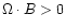 $ \Omega\cdot B > 0$