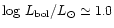 $\log \,L_{\rm bol}/L_{\odot} \simeq 1.0$