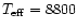 $T_{\rm eff} = 8800$