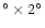 $^{\circ}\times2^{\circ}$