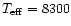 $T_{\rm eff} = 8300$