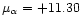 $\mu_{\alpha}=+11.30$