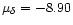 $\mu_{\delta}=-8.90$