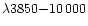 $\lambda3850{-}10\,000$