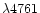 $\lambda4761$