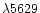 $\lambda5629$