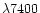 $\lambda7400$