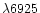 $\lambda6925$