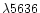 $\lambda5636$