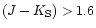 $(J-K_{\rm S})>1.6$