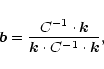 \begin{displaymath}
\vec b = \frac{C^{-1} \cdot \vec k}{\vec k \cdot C^{-1} \cdot \vec
k} ,
\end{displaymath}