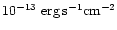 $10^{-13}~{\rm erg\, s}^{-1}{\rm cm}^{-2}$