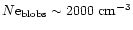 $N{\rm e}_{\rm blobs}\sim 2000~{\rm cm}^{-3}$