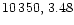 $10\,350,\,3.48$