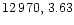 $12\,970,\,3.63$