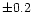 $\pm 0.2\;$