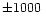 $\pm1000\;$