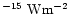 $^{-15}~ \mbox{W}\mbox{m}^{-2}$