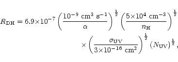 \begin{eqnarray*}R_{\rm DH}=6.9{\times}10^{-7}\left(\frac{10^{-9}~ \mbox{cm}^{3}...
...^{2}}\right)^{\frac{1}{2}}\left(N_{\rm UV}\right)^{\frac{1}{2}},
\end{eqnarray*}