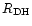 $R_{\rm DH}$