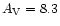 $A_{\rm V}=8.3$
