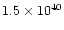 $1.5\times 10^{40}$