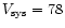 $V_{\rm sys} = 78$