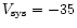 $V_{\rm sys} = -35$