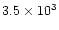 $ 3.5\times 10^3$